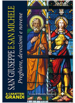 SAN GIUSEPPE E SAN MICHELE. PREGHIERE, DEVOZIONI E NOVENE