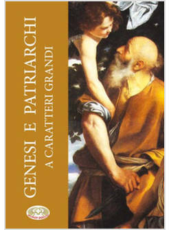 GENESI E PATRIARCHI A CARATTERI GRANDI