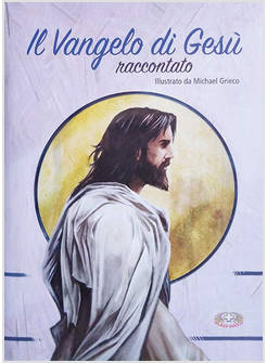 IL VANGELO DI GESU' RACCONTATO