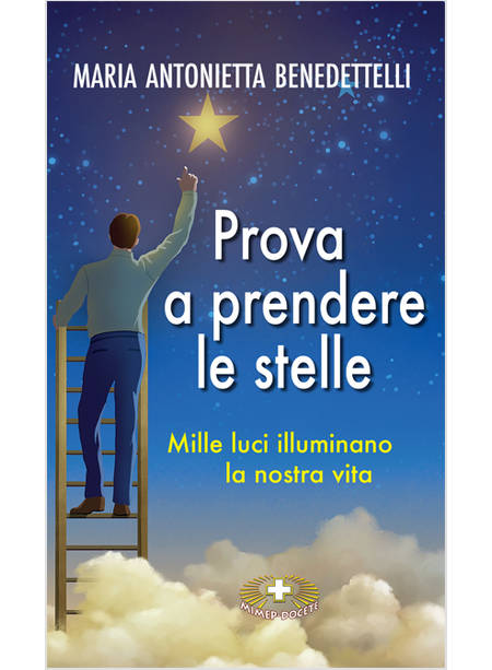 PROVA A PRENDERE LE STELLE MILLE LUCI ILLUMINANO LA NOSTRA VITA