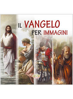 IL VANGELO PER IMMAGINI EDIZIONE A CARATTERI GRANDI