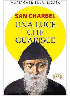 SAN CHARBEL UNA LUCE CHE GUARISCE