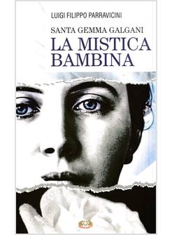 SANTA GEMMA GALGANI LA MISTICA BAMBINA
