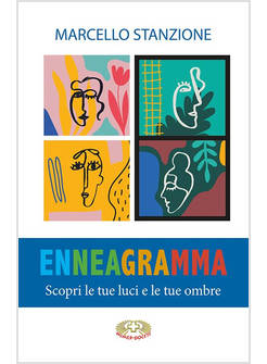 L'ENNEAGRAMMA SCOPRI LE TUE LUCI E LE TUE OMBRE