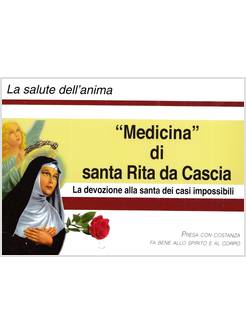 MEDICINA DI SANTA RITA DA CASCIA LA DEVOZIONE ALLA SANTA DEI CASI IMPOSSIBILI