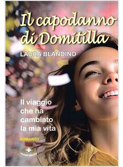IL CAPODANNO DI DOMITILLA IL VIAGGIO CHE HA CAMBIATO LA MIA VITA 