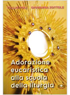 ADORAZIONE EUCARISTICA ALLA SCUOLA DELLA LITURGIA