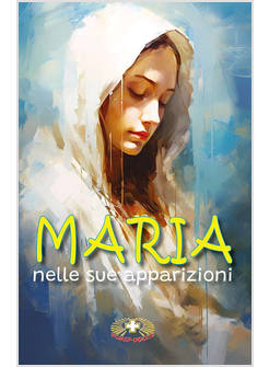 MARIA NELLE SUE APPARIZIONI EDIZIONE A CARATTERI GRANDI