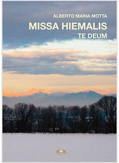 MISSA HIEMALIS. TE DEUM. EDIZ. PER LA SCUOLA