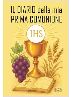 IL DIARIO DELLA MIA PRIMA COMUNIONE