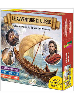 AVVENTURE DI ULISSE CERCA ANCHE TU LA VIA DEL RITORNO. GIOCO DA TAVOLO PER TUTTI