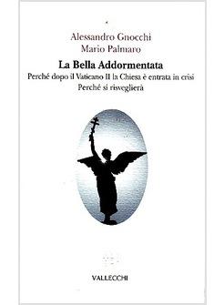 LA BELLA ADDORMENTATA. PERCHE' DOPO IL VATICANO II LA CHIESA E' ENTRATA IN CRISI