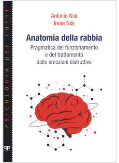 ANATOMIA DELLA RABBIA. PRAGMATICA DEL FUNZIONAMENTO E DEL TRATTAMENTO DELLE EMOZ