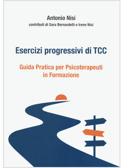 ESERCIZI PROGRESSIVI DI TCC. GUIDA PRATICA PER PSICOTERAPEUTI IN FORMAZIONE