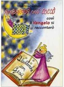 AMBARABA' CICCI' COCCò COSI' IL VANGELO TI RACCONTERò FILASTROCCHE CON GESU'