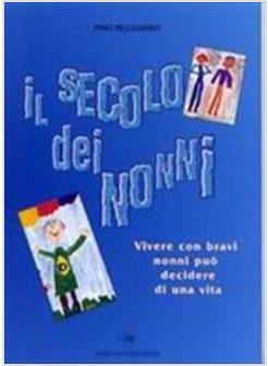 SECOLO DEI NONNI (IL)