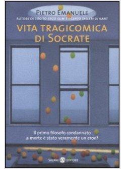 VITA TRAGICOMICA DI SOCRATE