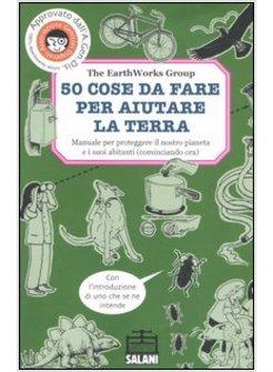 50 COSE DA FARE PER AIUTARE LA TERRA