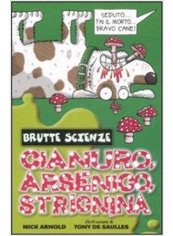 CIANURO ARSENICO STRICNINA E ALTRI VOMITEVOLI VELENI