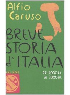 BREVE STORIA D'ITALIA. DAL 2000 A.C. AL 2000 D.C.