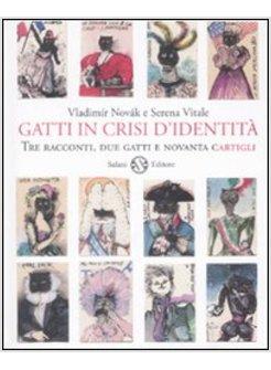 GATTI IN CRISI D'IDENTITA'