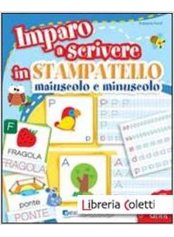 IMPARO A SCRIVERE IN STAMPATELLO MAIUSCOLO E MINUSCOLO