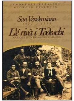 SAN VENDEMIANO 1917-1918 L'E' RIVA' I TODESCHI DIARIO DI DON DOMENICO DAL CIN