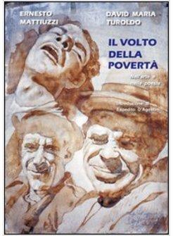 VOLTO DELLA POVERTA' NELL'ARTE E NELLA POESIA (IL)