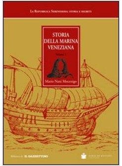 STORIA DELLA MARINA VENEZIANA. DA LEPANTO ALLA CADUTA DELLA REPUBBLICA 1571-1797