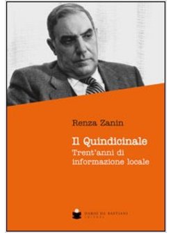 QUINDICINALE. TRENT'ANNI DI INFORMAZIONE LOCALE (IL)