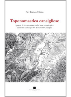 TOPONOMASTICA CANSIGLIESE. IPOTESI DI RICOSTRUZIONE DELLA BASE ETIMOLOGICA DEI N