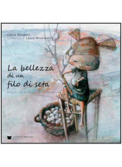 BELLEZZA DI UN FILO DI SETA. RITORNO ALLA BACHICOLTURA IN VENETO (LA)