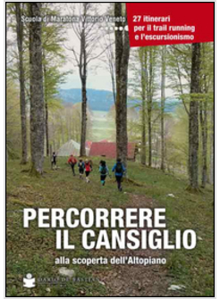 PERCORRERE IL CONSIGLIO. ALLA SCOPERTA DELL'ALTOPIANO