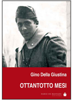 OTTANTOTTO MESI. MEMORIE DI NAJA, DI GUERRA E DI PRIGIONIA