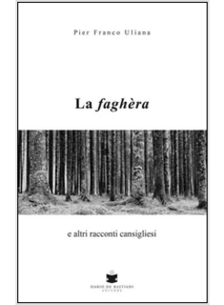 FAGHERA E ALTRI RACCONTI CANSIGLIESI (LA)