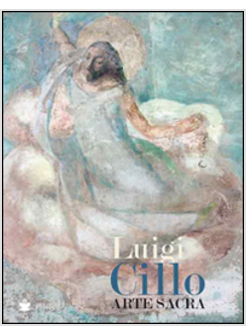 LUIGI CILLO. ARTE SACRA