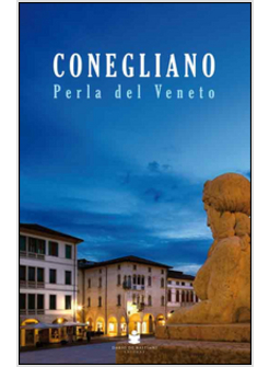 CONEGLIANO PERLA DEL VENETO