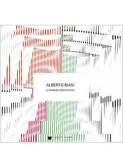 ALBERTO BIASI. A DYNAMIC MEDITATION