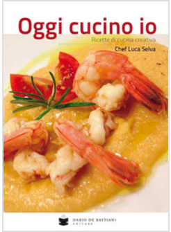 OGGI CUCINO IO. RICETTE DI CUCINA CREATIVA