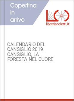 CALENDARIO DEL CANSIGLIO 2019. CANSIGLIO, LA FORESTA NEL CUORE