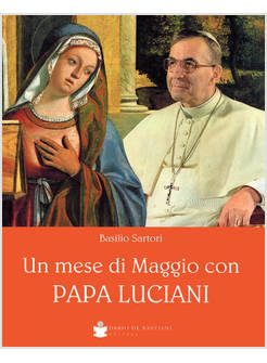 UN MESE DI MAGGIO CON PAPA LUCIANI 