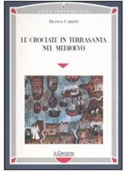 CROCIATE IN TERRASANTA NEL MEDIOEVO