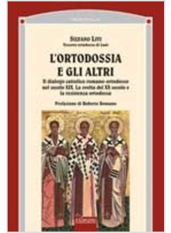 L'ORTODOSSIA E GLI ALTRI. IL DIALOGO CATTOLICO ROMANO-ORTODOSSO NEL SECOLO XIX