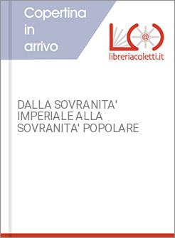 DALLA SOVRANITA' IMPERIALE ALLA SOVRANITA' POPOLARE