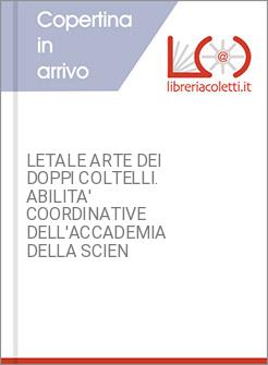 LETALE ARTE DEI DOPPI COLTELLI. ABILITA' COORDINATIVE DELL'ACCADEMIA DELLA SCIEN