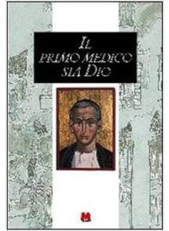 PRIMO MEDICO SIA DIO (IL)