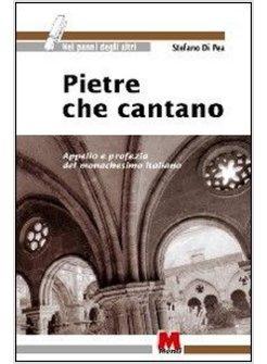 PIETRE CHE CANTANO APPELLO E PROFEZIA DEL MONACHESIMO ITALIANO
