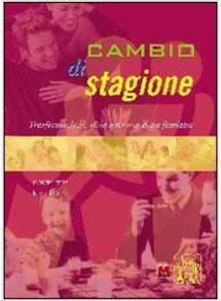 CAMBIO DI STAGIONE TRASFORMAZIONI SFIDE E RISORSE DELLA FAMIGLIA