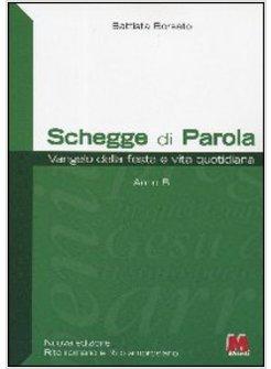 SCHEGGE DI PAROLA ANNO B VANGELO DELLA FESTA E VITA QUOTIDIANA