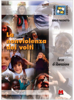 NONVIOLENZA DEI VOLTI FORZA DI LIBERAZIONE (LA)